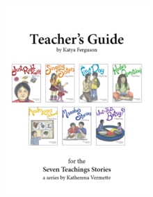 Teacher's Guide for The Seven Teachings Stories