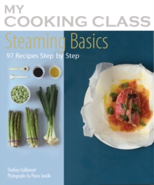 Steaming Basics : 97 Recipes Step-by-step, Paperback Book Steaming Basics : 97 Recipes Step-by-step, Paperback Book