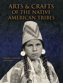 Arts and Crafts of the Native American Tribes, Hardback Book Arts and Crafts of the Native American Tribes, Hardback Book
