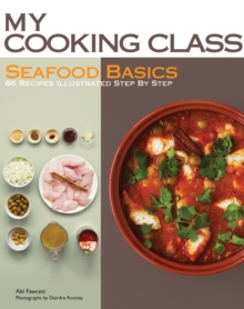 My Cooking Class Seafood Basics, Paperback / softback Book My Cooking Class Seafood Basics, Paperback / softback Book