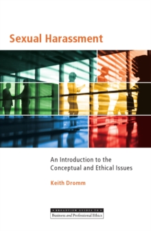 Sexual Harassment : An Introduction to the Conceptual and Ethical Issues