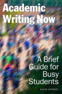 Academic Writing Now : A Brief Guide for Busy Students, Paperback Book Academic Writing Now : A Brief Guide for Busy Students, Paperback Book