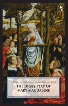 The Digby Play of Mary Magdalene, Paperback / softback Book The Digby Play of Mary Magdalene, Paperback / softback Book