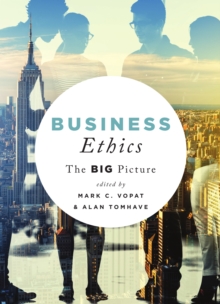 Business Ethics: The Big Picture
