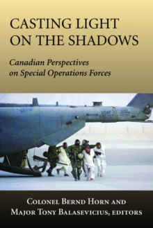 Casting Light on the Shadows : Canadian Perspectives on Special Operations Forces