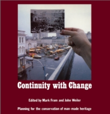 Continuity With Change : Planning for the Conservation of Man-Made Heritage