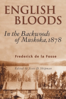 English Bloods : In the Backwoods of Muskoka, 1878