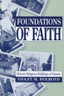 Foundations of Faith : Historic Religious Buildings of Ontario