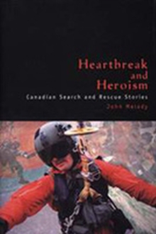 Heartbreak and Heroism : Canadian Search and Rescue Stories