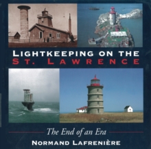 Lightkeeping on the St. Lawrence : The end of an era