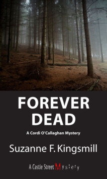 Forever Dead : A Cordi O'Callaghan Mystery