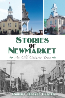 Stories of Newmarket : An Old Ontario Town