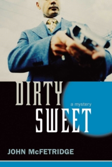 Dirty Sweet : A Mystery