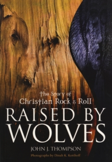 Raised By Wolves : FAITH IN ROCK & ROLL