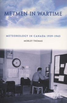 Metmen In Wartime : Meteorology in Canada 1939-1945