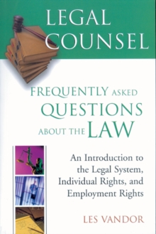 Legal Counsel, Book One: An Introduction To The Legal System , Individual Rights, And Employment Rights