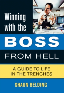 Winning With The Boss From Hell : A Survival Guide