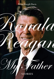 Ronald Reagan, My Father : Stories