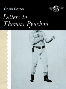 Letters To Thomas Pynchon And Other Stories