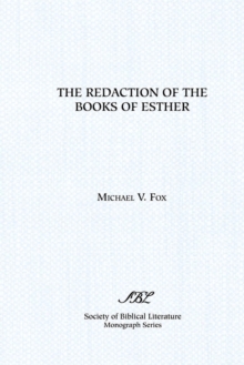 The Redaction of the Books of Esther : On Reading Composite Texts