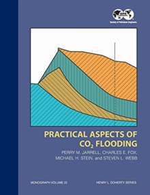 Practical Aspects of CO2 Flooding : Monograph 22