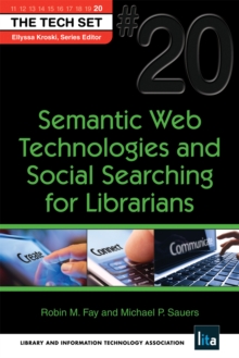 Semantic Web Technologies and Social Searching for Librarians : (THE TECH SET(R) #20)