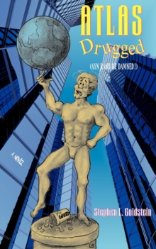 Atlas Drugged : Ayn Rand be Damned!, Paperback Book Atlas Drugged : Ayn Rand be Damned!, Paperback Book