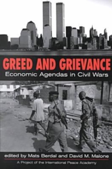 Greed and Grievance : Economic Agendas in Civil Wars, Paperback Book Greed and Grievance : Economic Agendas in Civil Wars, Paperback Book