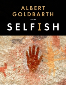 Selfish : Poems, Paperback / softback Book Selfish : Poems, Paperback / softback Book