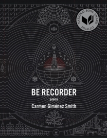 Be Recorder : Poems, Paperback / softback Book Be Recorder : Poems, Paperback / softback Book