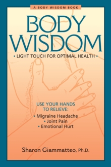 Body Wisdom : Light Touch For Optimal Health