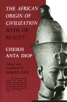 The African Origin of Civilization : Myth or Reality?, Paperback Book The African Origin of Civilization : Myth or Reality?, Paperback Book
