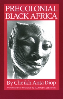 Precolonial Black Africa : A Comparative Study of the Political and Social Systems of Europe and Black Africa, from Antiquity to the Formation of Modern States, Paperback Book Precolonial Black Africa : A Comparative Study of the Political and Social Systems of Europe and Black Africa, from Antiquity to the Formation of Modern States, Paperback Book