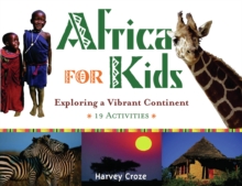 Africa for Kids : Exploring a Vibrant Continent, 19 Activities