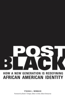 Post Black : How a New Generation Is Redefining African American Identity, Paperback / softback Book Post Black : How a New Generation Is Redefining African American Identity, Paperback / softback Book
