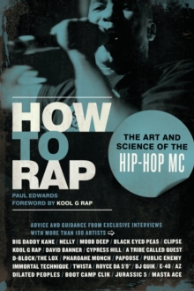 How to Rap : The Art and Science of the Hip-Hop MC, Paperback Book How to Rap : The Art and Science of the Hip-Hop MC, Paperback Book