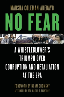 No Fear : A Whistleblower's Triumph Over Corruption and Retaliation at the EPA, Hardback Book No Fear : A Whistleblower's Triumph Over Corruption and Retaliation at the EPA, Hardback Book