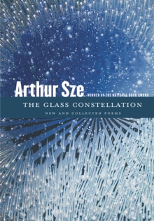 The Glass Constellation : New and Collected Poems