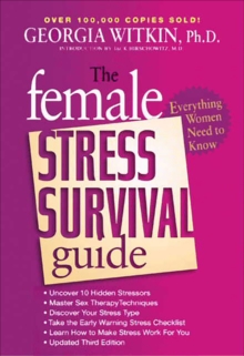 The Female Stress Survival Guide : Everything Women Need to Know