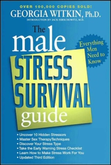 The Male Stress Survival Guide : Everything Men Need to Know