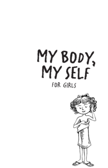 My Body, My Self for Girls : Revised Edition