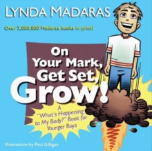 On Your Mark, Get Set, Grow! : A "What's Happening to My Body?" Book for Younger Boys