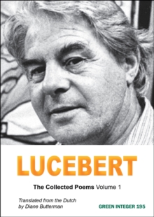 Lucebert : The Collected Poems Volume 1, Paperback / softback Book Lucebert : The Collected Poems Volume 1, Paperback / softback Book