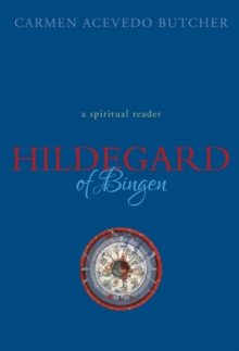 Hildegard of Bingen: A Spiritual Reader