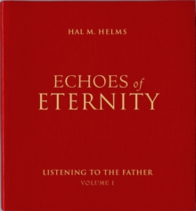 Echoes of Eternity : Listening to the Father