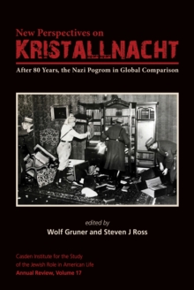New Perspectives on Kristallnacht : After 80 Years, the Nazi Pogrom in Global Comparison, Paperback / softback Book New Perspectives on Kristallnacht : After 80 Years, the Nazi Pogrom in Global Comparison, Paperback / softback Book