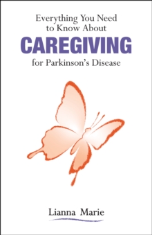 Everything You Need to Know About Caregiving for Parkinson's Disease