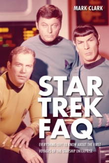 Star Trek FAQ : Everything Left to Know About the First Voyages of the Starship Enterpri, Paperback Book Star Trek FAQ : Everything Left to Know About the First Voyages of the Starship Enterpri, Paperback Book