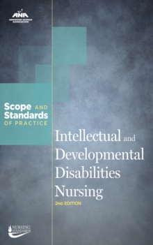 Intellectual and Developmental Disabilities Nursing : Scope and Standards of Practice