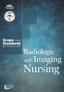 Radiologic and Imaging Nursing : Scope and Standards of Practice